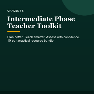Intermediate Phase Teacher Toolkit (Grades 4-6)